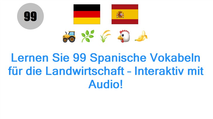 Lernen Sie 99 Spanische Vokabeln für die Landwirtschaft – Interaktiv mit Audio!